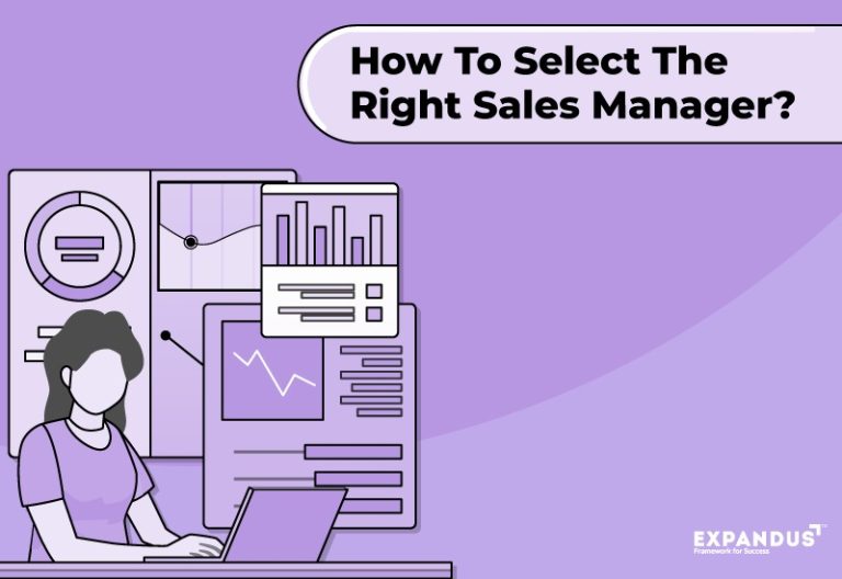 How to select the right sales manager? How to select the right sales manager?
