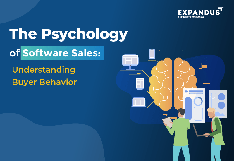 The Software Sales Psychology: Understanding Buyer’s Behavior