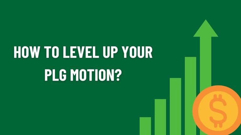 How to level up your PLG motion in 2024| (Product led growth)