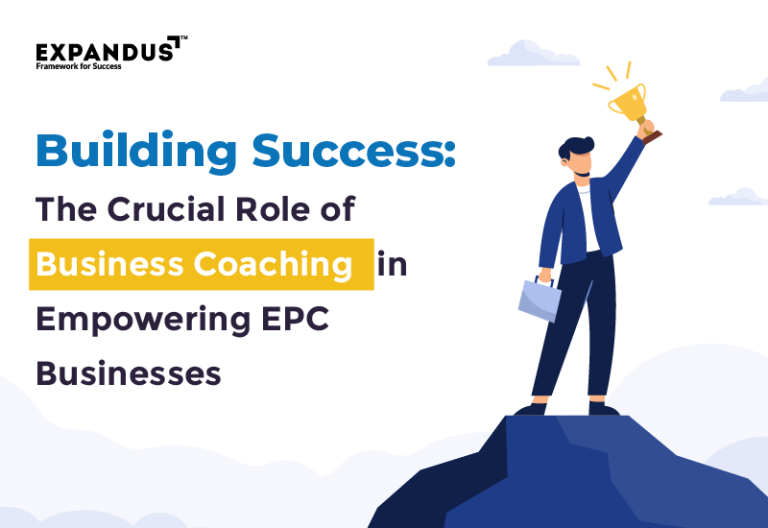 The Crucial Role of Business Coaching For EPC Businesses The Crucial Role of Business Coaching For EPC Businesses