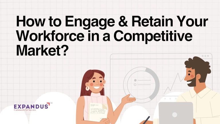 How to Engage & Retain Your Workforce in a Competitive Market?