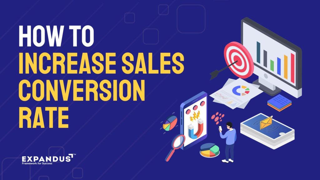 How to Improve Your Sales Conversion Rate? How to Improve Your Sales Conversion Rate?