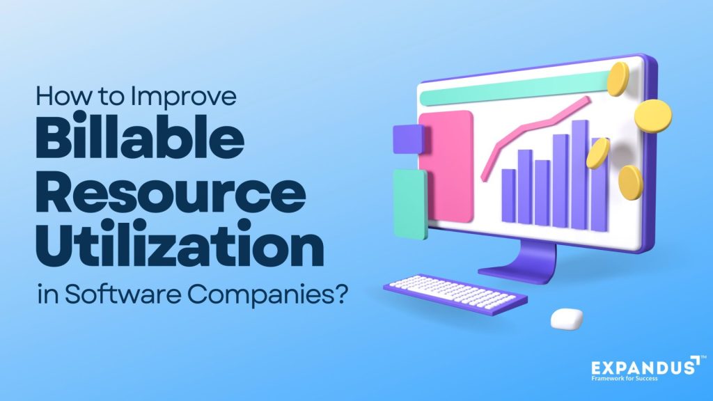 How to Improve Billable Resource Utilization in Software Companies?
