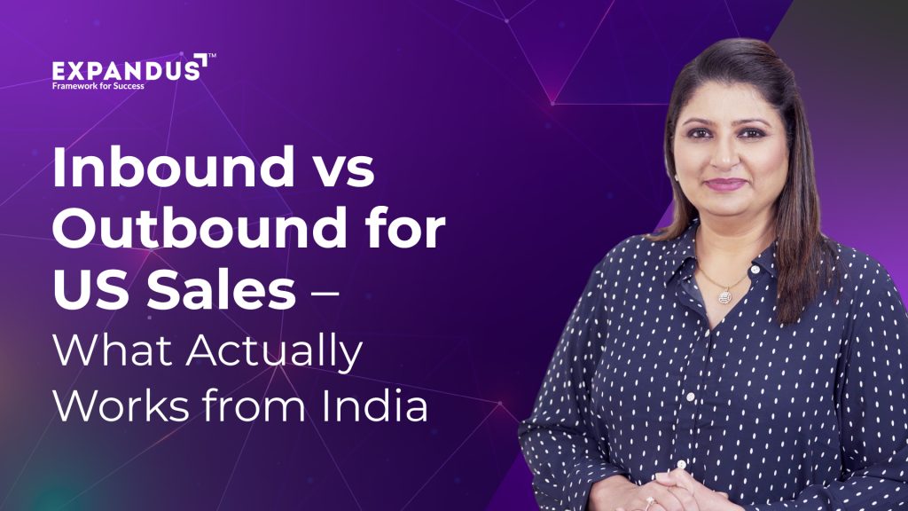 Inbound vs Outbound for US Sales – What Actually Works from India? Inbound vs Outbound for US Sales – What Actually Works from India?