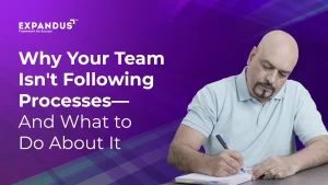 Why Your Team Isn’t Following Processes—And What to Do About It