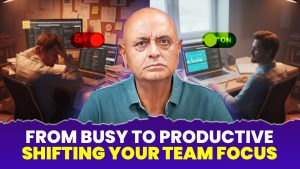 From “Busy” to “Productive”: Shifting Your Team’s Focus