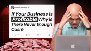 If Your Business Is Profitable, Why Is There Never Enough Cash