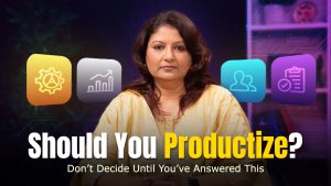 Should You Productize Don’t Decide Until You’ve Answered This