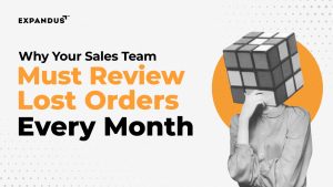 Why Your Sales Team Must Review Lost Orders Every Month