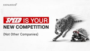 Speed Is Your New Competition Not Other Companies