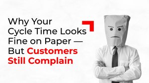 Why Your Cycle Time Looks Fine on Paper