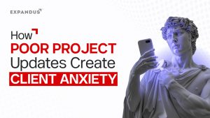 How Poor Project Updates Lead To Client Anxiety