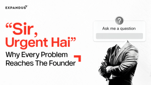 “Sir Urgent Hai” Why Every Problem Reaches the Founder
